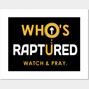 Watch and Pray Who's Raptured? Posters and Art